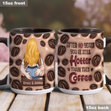 You Are Still Hotter Than This Coffee - Personalized Couple Accent Mug