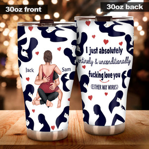 I Just Absolutely Entirely & Unconditionally F*cking Love Lou - Personalized Couple Tumbler