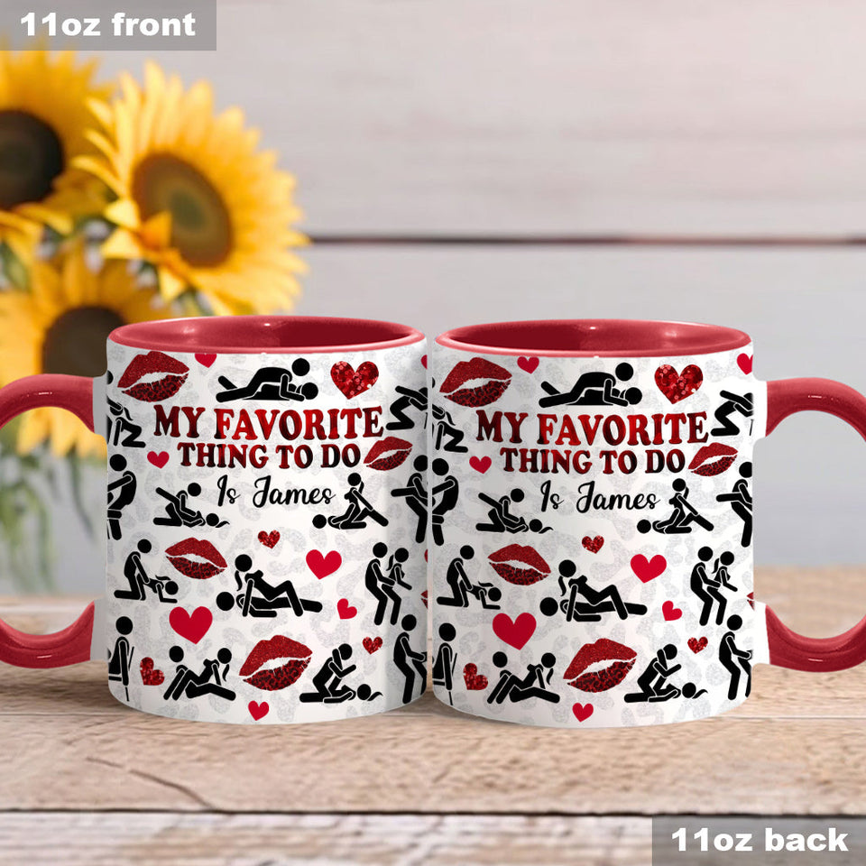 My Favorite Thing To Do Is You - Personalized Couple Accent Mug