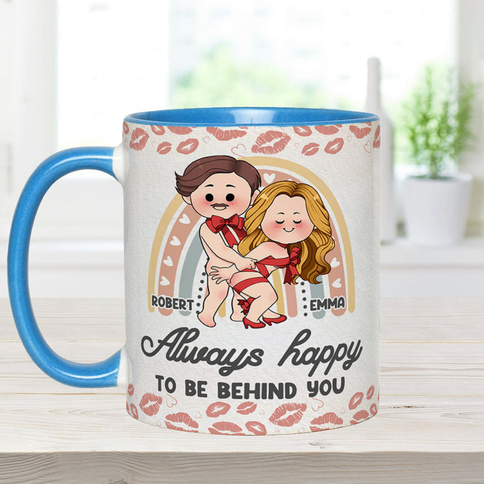 Always Happy To Be Behind You - Personalized Couple Accent Mug