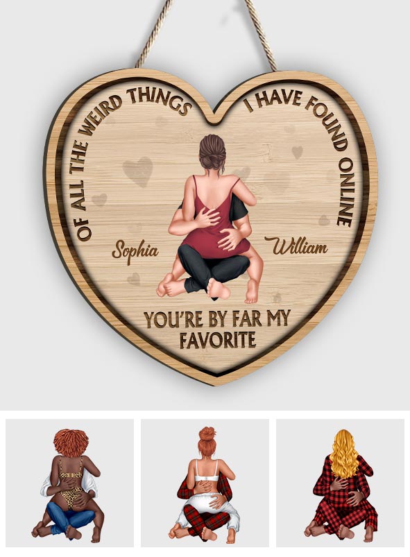 Of All The Weird Things - Personalized Couple Custom Shaped Wood Sign