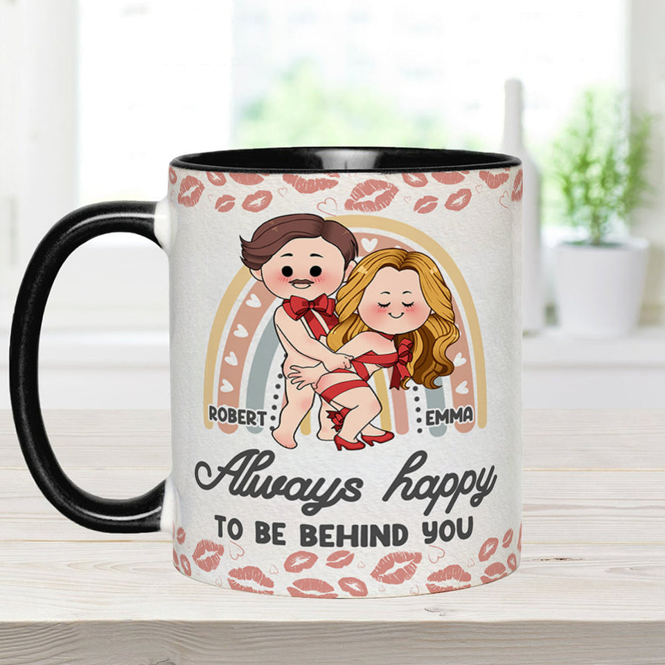 Always Happy To Be Behind You - Personalized Couple Accent Mug