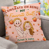 Congrats On Being My Favorite Butt - gift for boyfriend, girlfriend, wife, husband - Personalized Throw Pillow