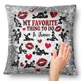 My Favorite Thing To Do Is You - Personalized Couple Sequin Pillow Cover