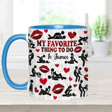 My Favorite Thing To Do Is You - Personalized Couple Accent Mug