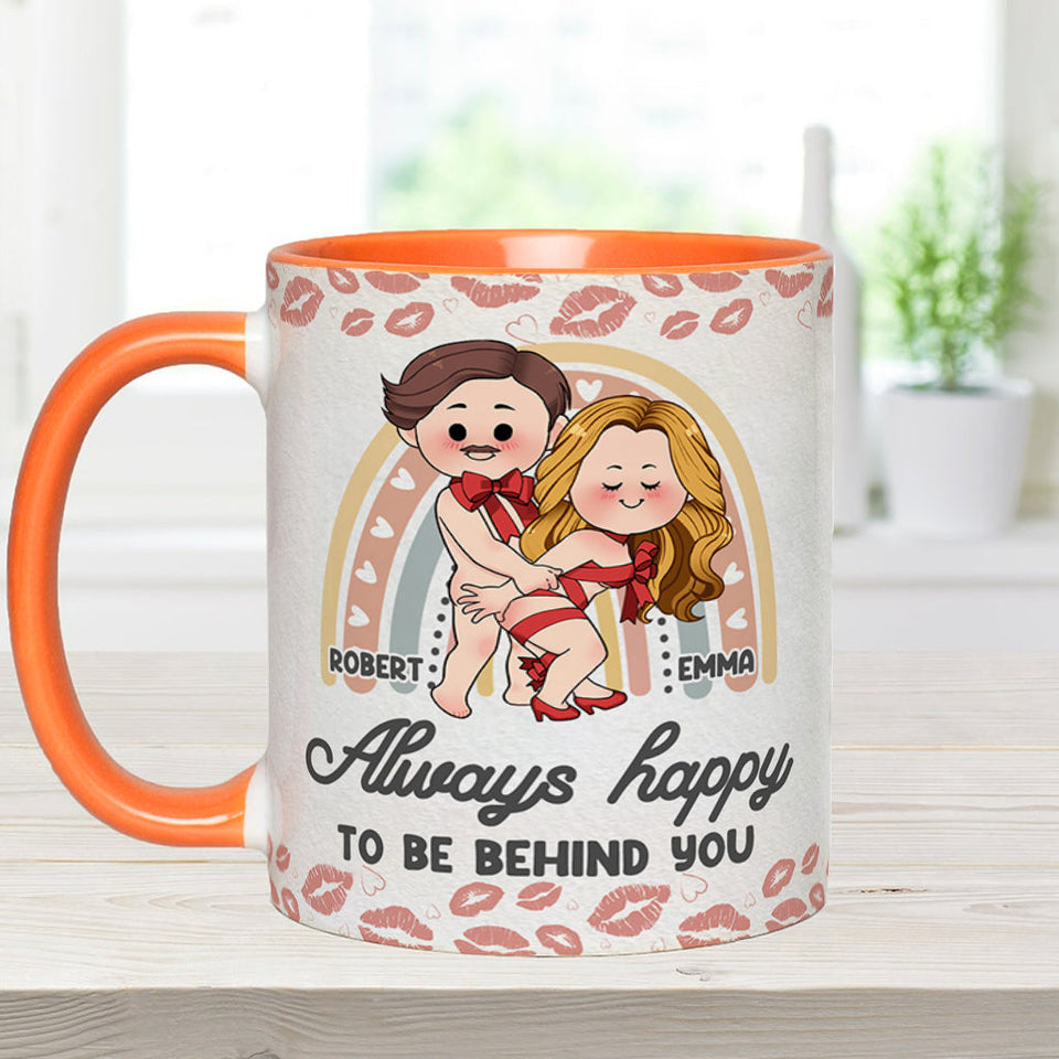 Always Happy To Be Behind You - Personalized Couple Accent Mug