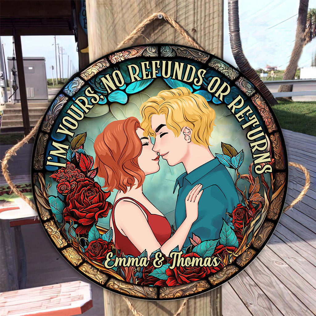 I’m Yours No Refunds Or Returns - gift for husband, wife, boyfriend, girlfriend - Personalized Round Wood Sign