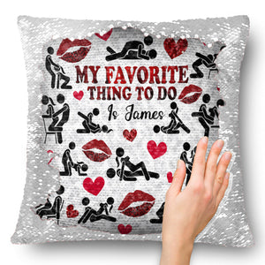 My Favorite Thing To Do Is You - Personalized Couple Sequin Pillow Cover