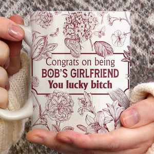 Congrats On Being My Girlfriend / Boyfriend / Wife / Husband You Lucky - gift for husband, boyfriend, wife, girlfriend - Personalized Mug