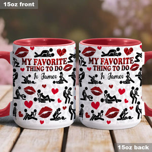 My Favorite Thing To Do Is You - Personalized Couple Accent Mug