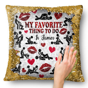 My Favorite Thing To Do Is You - Personalized Couple Sequin Pillow Cover