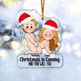 Christmas is Coming - Personalized Couple Transparent Ornament