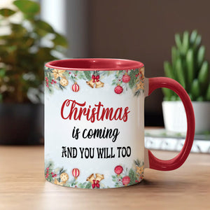 Christmas Is Coming - Personalized Couple Accent Mug