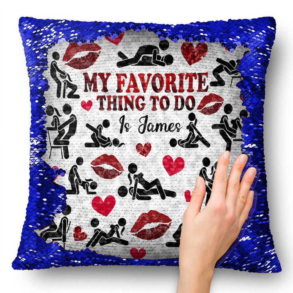 My Favorite Thing To Do Is You - Personalized Couple Sequin Pillow Cover