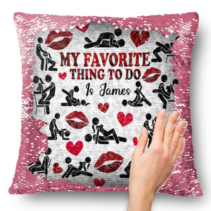 My Favorite Thing To Do Is You - Personalized Couple Sequin Pillow Cover