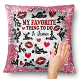 My Favorite Thing To Do Is You - Personalized Couple Sequin Pillow Cover