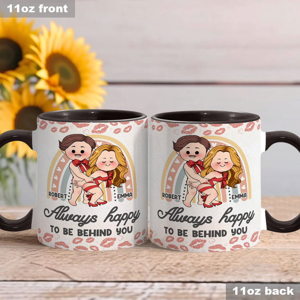 Always Happy To Be Behind You - Personalized Couple Accent Mug