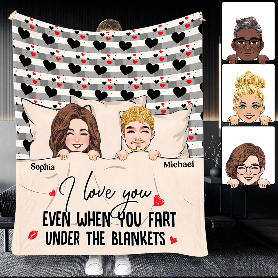 I Love You Even When You Fart Under The Blankets - Personalized Couple Blanket