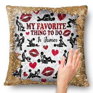 My Favorite Thing To Do Is You - Personalized Couple Sequin Pillow Cover