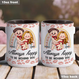 Always Happy To Be Behind You - Personalized Couple Accent Mug