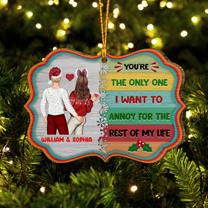 I Want To Annoy For The Rest Of My Life - Personalized Couple Ornament