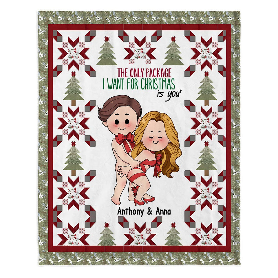 The Only Package I Want For Christmas Is You - Personalized Couple Blanket