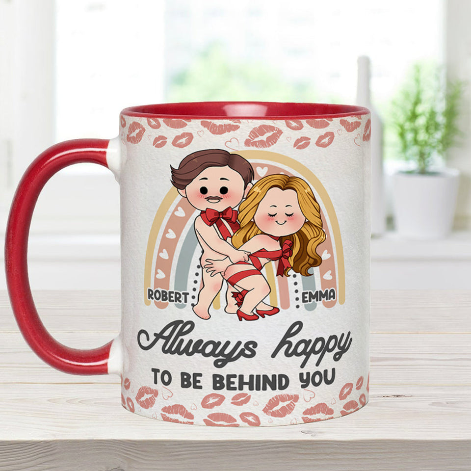 Always Happy To Be Behind You - Personalized Couple Accent Mug