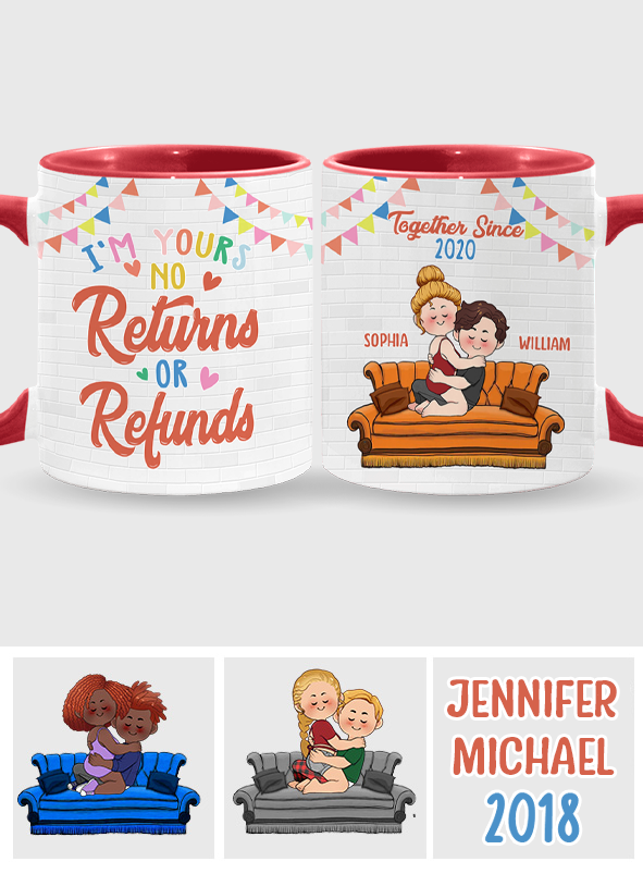 I'm Yours No Returns Or Refunds - Personalized Couple Accent Mug