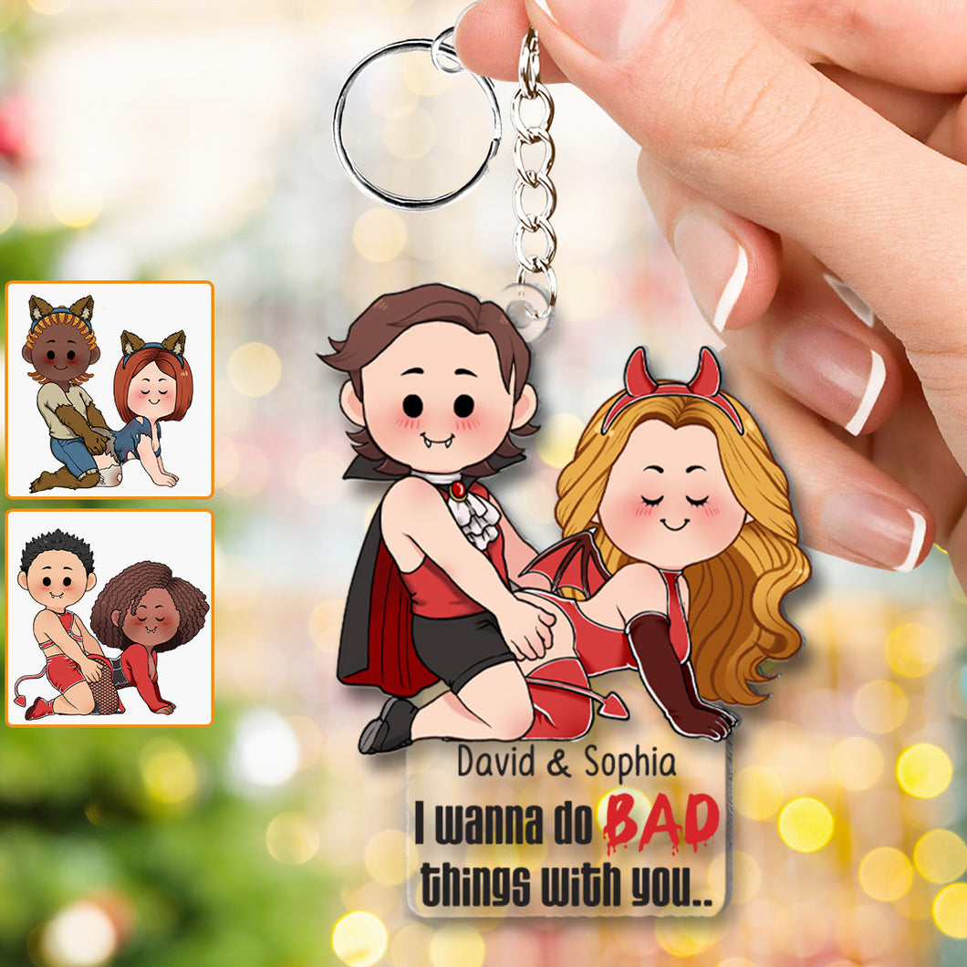 I Wanna Do Bad Things With You - Personalized Couple Transparent Keychain