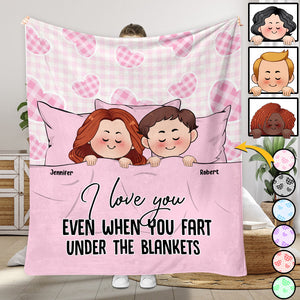 I Love You Even When You Fart Under The Blankets - Personalized Couple Blanket