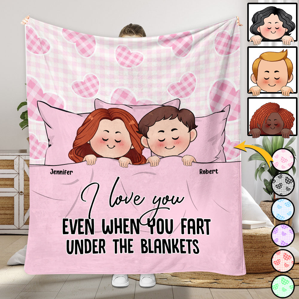 I Love You Even When You Fart Under The Blankets - Personalized Couple Blanket