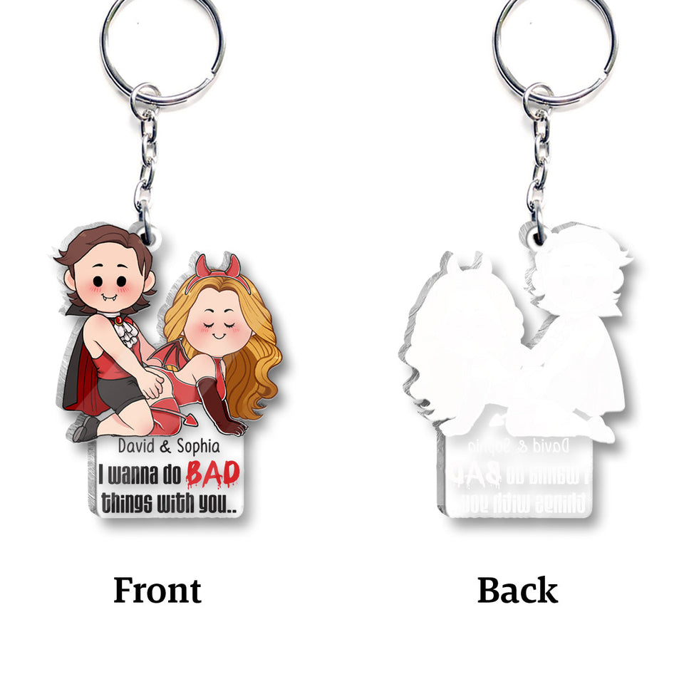 I Wanna Do Bad Things With You - Personalized Couple Transparent Keychain