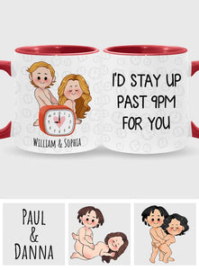 I'd Stay Up Past 9pm For You Clock - Personalized Couple Accent Mug