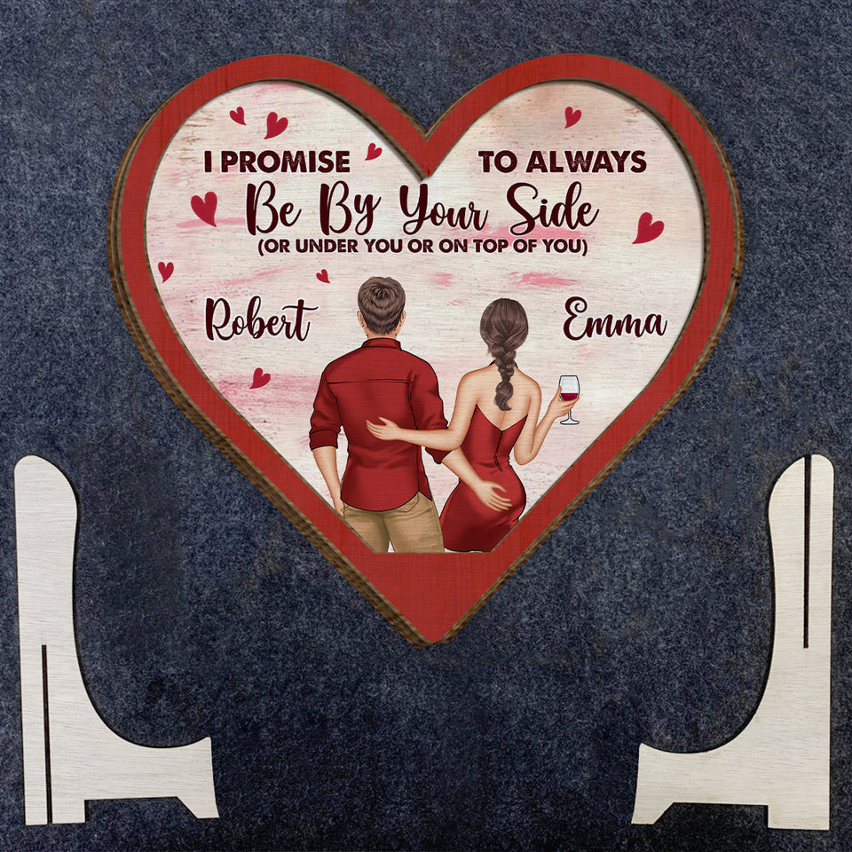 I Promise To Always Be By Your Side - Personalized Couple 2 Layered Wood Sign / Wood Plaque