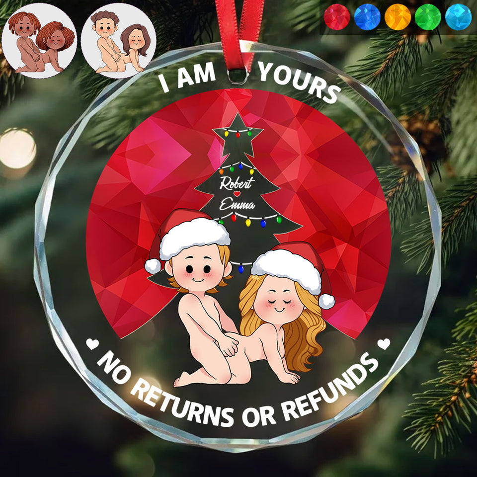 I'm Yours No Returns Or Refunds - Personalized Couple Round Shaped Glass Ornament