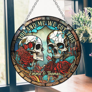 You And Me We Got This - Personalized Couple Window Hanging Suncatcher Ornament