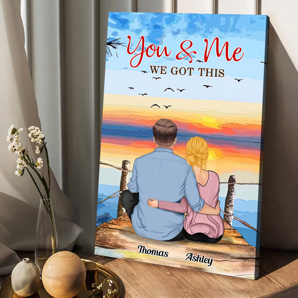 You And Me We Got This - Personalized Couple Canvas And Poster