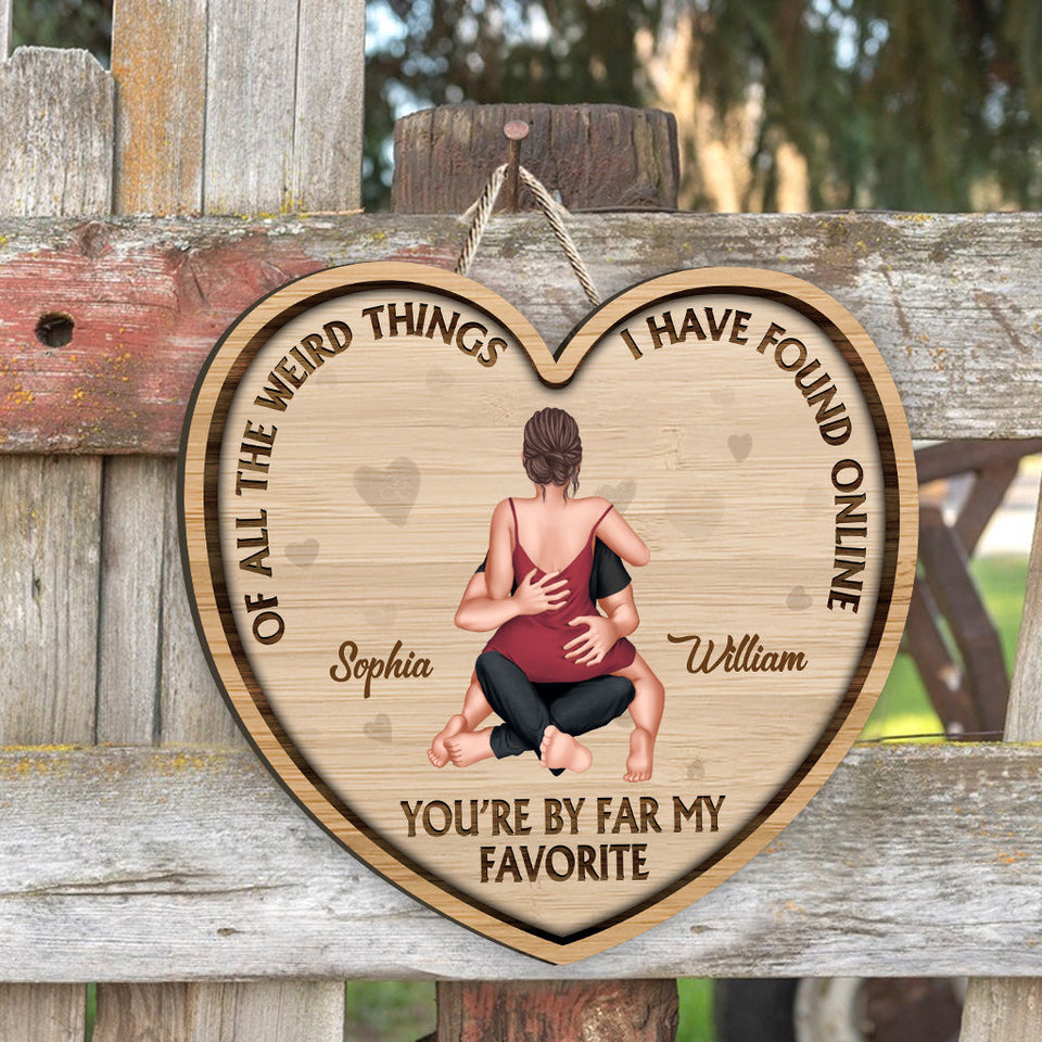 Of All The Weird Things - Personalized Couple Custom Shaped Wood Sign