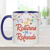 I'm Yours No Returns Or Refunds - Personalized Couple Accent Mug