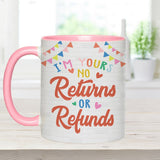 I'm Yours No Returns Or Refunds - Personalized Couple Accent Mug