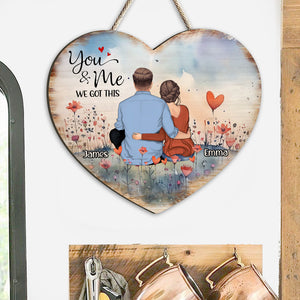 You And Me We Got This - Personalized Couple Custom Shaped Wood Sign