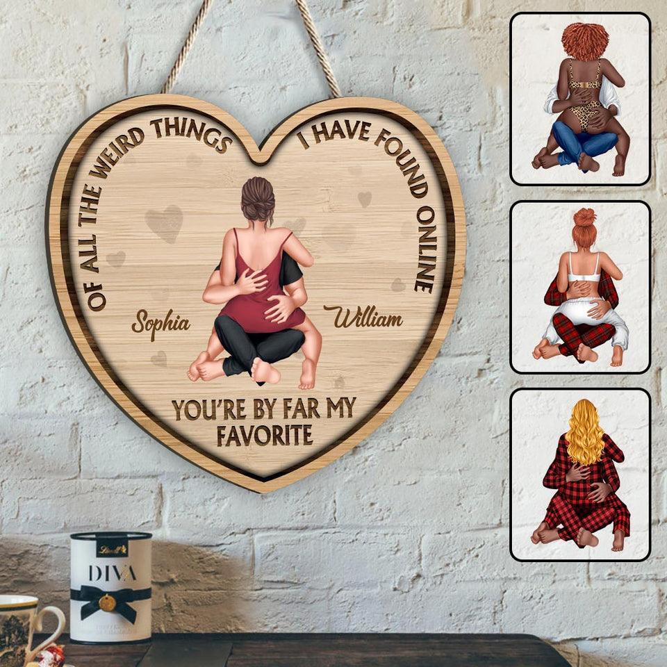 Of All The Weird Things - Personalized Couple Custom Shaped Wood Sign