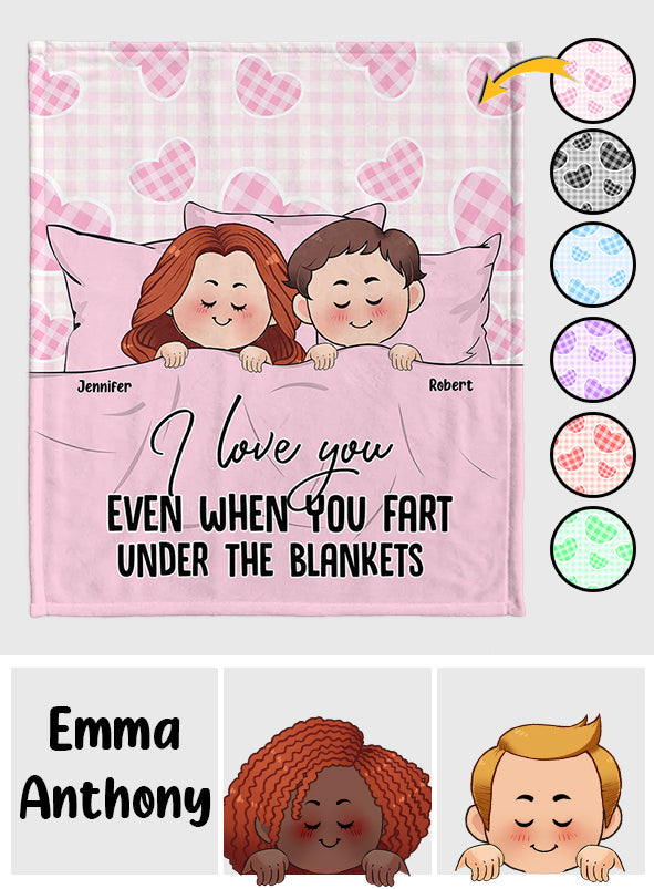 I Love You Even When You Fart Under The Blankets - Personalized Couple Blanket