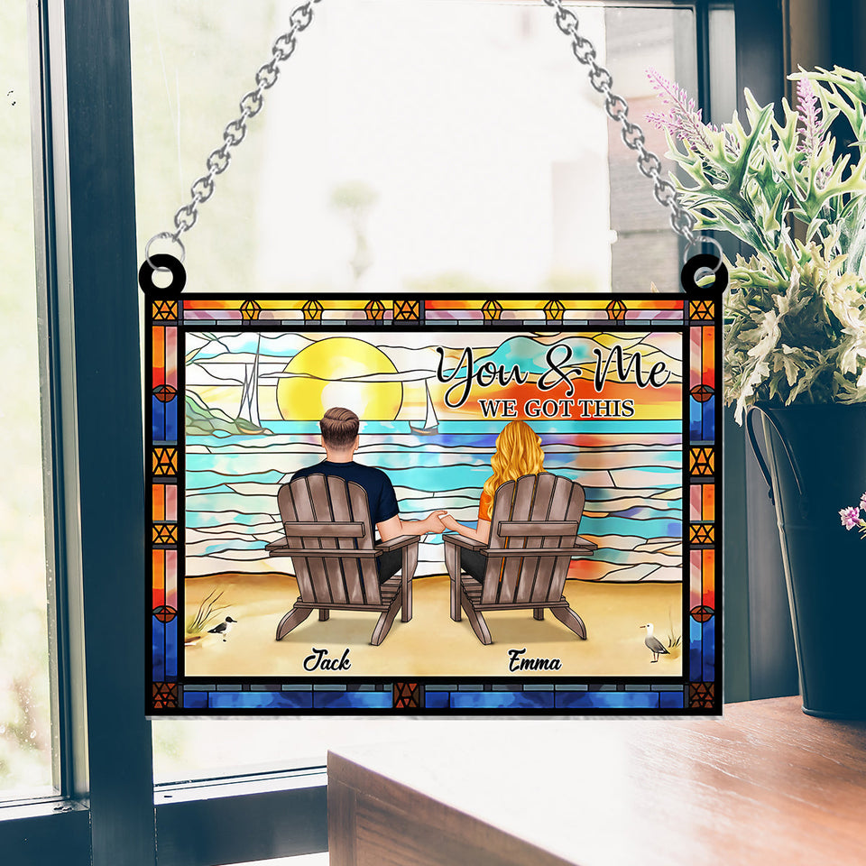 You And Me We Got This - Personalized Couple Window Hanging Suncatcher Ornament