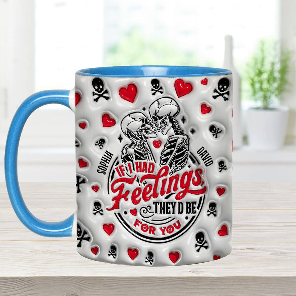 If I Had Feelings They'd Be For You - Personalized Couple Accent Mug