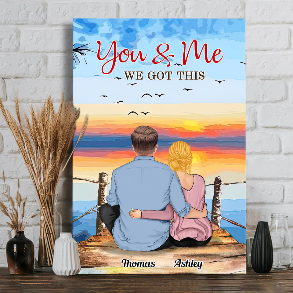 You And Me We Got This - Personalized Couple Canvas And Poster