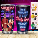 This Is Turning Into A Really Long One Night Stand - Personalized Couple Tumbler