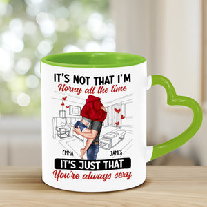 It's Not I'm Horny All The Time - Personalized Couple Heart Handle Mug