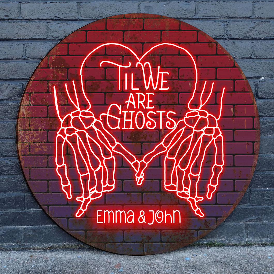 Til We Are Ghost - Personalized Couple Round Metal Sign