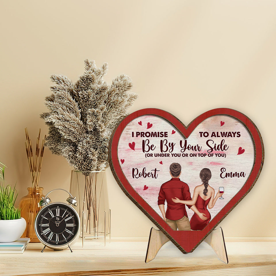 I Promise To Always Be By Your Side - Personalized Couple 2 Layered Wood Sign / Wood Plaque